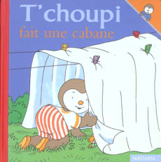T'choupi fait une cabane - Courtin Thierry