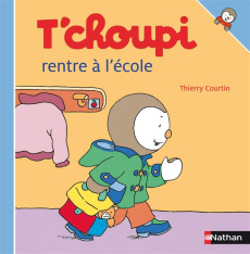 T'choupi rentre à l'école - Courtin Thierry ; Courtin Sophie