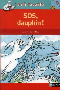 SOS, dauphin ! - Ferrier Anne