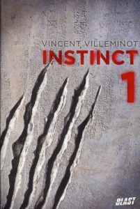 Instinct Tome 1 - Villeminot Vincent