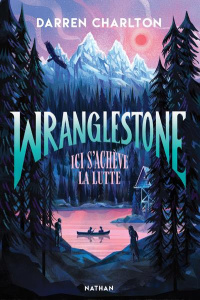 Wranglestone. Ici s'achève la lutte - Charlton Darren ; Guitton Anne