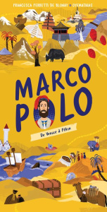 Marco Polo. De Veniser à Pékin - Ferretti de Blonay Francesca