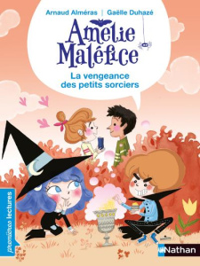 Amélie Maléfice : La vengeance des petits sorciers. Niveau 2 - Alméras Arnaud ; Duhazé Gaëlle