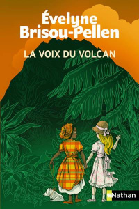 La voix du volcan - Brisou-Pellen Evelyne