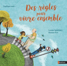 Des règles pour vivre ensemble - Spilsbury Louise ; Kai Hanane ; McGuinness Marion