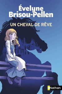 Un cheval de rêve - Brisou-Pellen Evelyne