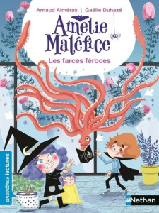 Amélie Maléfice : Les farces féroces - Alméras Arnaud ; Duhazé Gaëlle