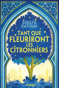 Tant que fleuriront les citronniers - Katouh Zoulfa ; Guitton Anne