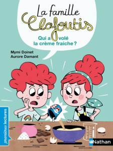 La famille Clafoutis : Qui a volé la crème fraiche ? - Doinet Mymi ; Damant Aurore