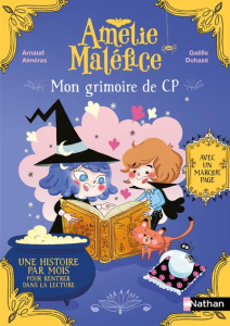 Amélie Maléfice : Mon grimoire du CP. Une histoire par mois pour rentrer dans la lecture, avec un ma - Alméras Arnaud ; Duhazé Gaëlle