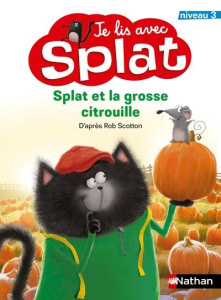 Splat et la grosse citrouille. Niveau 3 - Scotton Rob ; Hapka Catherine ; Brantz Loryn