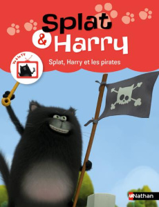 Splat & Harry Tome 6 : Splat, Harry et les pirates - Valion Frédéric ; Henry Franck