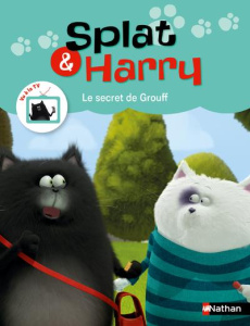 Splat & Harry Tome 7 : Le secret de Grouff - Scotton Rob ; Basso-Brusa Ségolène ; Henry Franck