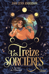 Les treize sorcières Tome 2 : La mer de l'Eternité - Anderson Jodi Lynn ; Leullier Sophie ; Fagan Kirbi