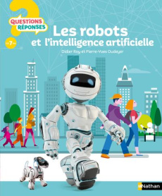 Les robots et l'intelligence artificielle - Oudeyer Pierre-Yves ; Roy Didier ; Bazart Laurent