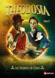 Théodosia Tome 2 : Les serpents du chaos - Barféty Elizabeth ; LaFevers R. L.