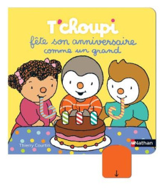 T'choupi fête son anniversaire comme un grand - Courtin Thierry