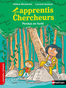 Les apprentis chercheurs : Perdus dans la forêt - Montardre Hélène ; Audouin Laurent