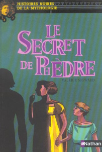 Le Secret de Phèdre - Sigward Valérie ; Usdin Elene ; Davidson Marie-Thé