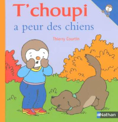 T'choupi a peur des chiens - Courtin Thierry