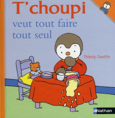 T'choupi veut tout faire tout seul - Courtin Thierry