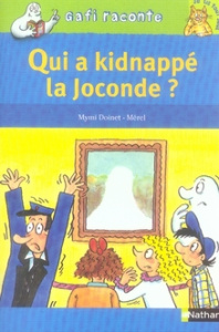 Qui a kidnappé la Joconde ? - Doinet Mymi
