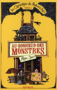 Les Chroniques de Pont-aux-Rats Tome 1 : Au bonheur des monstres - Snow Alan ; Vassallo Rose-Marie