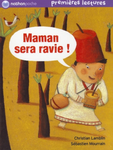 Maman sera ravie ! - Lamblin Christian ; Mourrain Sébastien