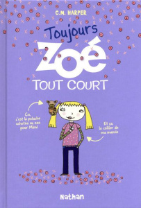 Zoé tout court Tome 2 : Toujours Zoé tout court - Harper Charise Mericle ; Delcourt Anne