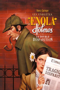 Les enquêtes d'Enola Holmes Tome 1 : La double disparition - Springer Nancy ; Vassallo Rose-Marie