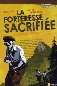 La forteresse sacrifiée. Vercors, juillet-août 1944 - Andrevon Jean-Pierre