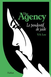 The Agency Tome 1 : Le pendentif de jade - Lee Ying S. ; Nord Lilas