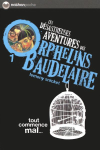 Les désastreuses Aventures des Orphelins Baudelaire Tome 1 : Tout commence mal... - Snicket Lemony ; Vassallo Rose-Marie ; Helquist Br