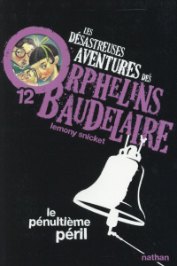 Les désastreuses Aventures des Orphelins Baudelaire Tome 12 : Le pénultième péril - Snicket Lemony ; Helquist Brett ; Vassallo Rose-Ma