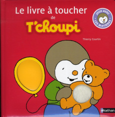 Le livre à toucher de T'choupi - Courtin Thierry ; Ficheux Françoise