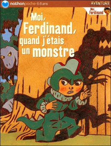 Moi Ferdinand quand j'étais un monstre - Gouichoux René