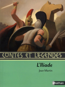 L'Iliade - Martin Jean ; Slocombe Romain