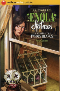 Les enquêtes d'Enola Holmes Tome 3 : Le mystère des pavots blancs - Springer Nancy ; Vassallo Rose-Marie