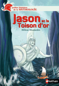 Jason et la Toison d'or - Montardre Hélène ; Duffaut Nicolas