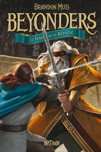 Beyonders Tome 2 : Le vent de la révolte - Mull Brandon ; Lamorlette Marie-José