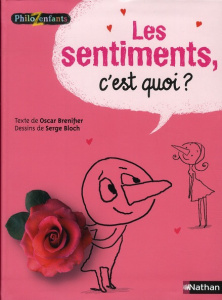 Les sentiments, c'est quoi ? - Brenifier Oscar ; Bloch Serge