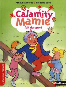 Calamity Mamie : Calamity Mamie fait du sport - Alméras Arnaud ; Joos Frédéric