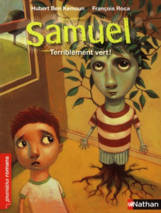 Samuel : Terriblement vert ! - Ben Kemoun Hubert ; Roca François