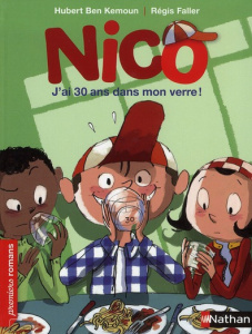Nico : J'ai 30 ans dans mon verre - Ben Kemoun Hubert ; Faller Régis