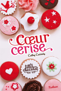 Les filles au chocolat Tome 1 : Coeur cerise - Cassidy Cathy ; Guitton Anne