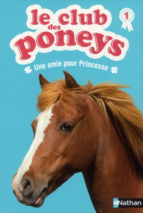 Le club des poneys Tome 1 : Une amie pour Princesse - Baussier Sylvie ; Rabouan Olivier ; Pelissier Lisa