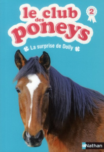 Le club des poneys Tome 2 : La surprise de Dolly - Baussier Sylvie ; Rabouan Olivier ; Pelissier Lisa