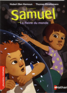 Samuel : La reine du monde - Ben Kemoun Hubert ; Ehretsmann Thomas