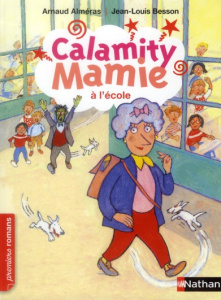 Calamity Mamie : Calamity Mamie à l'école - Alméras Arnaud ; Besson Jean-Louis