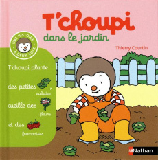 T'choupi dans le jardin - Courtin Thierry ; Ficheux Françoise